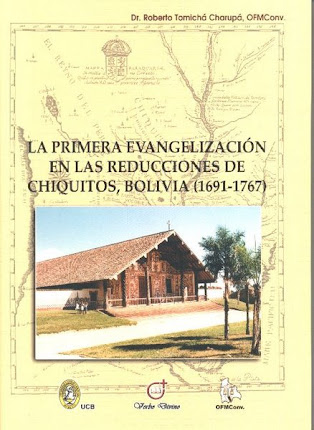 LA PRIMERA EVANGELIZACIÓN EN LAS REDUCCIONES DE CHIQUITOS, BOLIVIA (1691-1767)