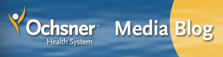 The Ochsner Media Blog