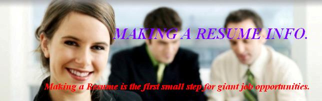 MAKING A RESUME INFO. making resume. MAKING A RESUME INFO.