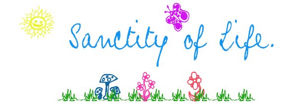♥Sanctity of Life♥