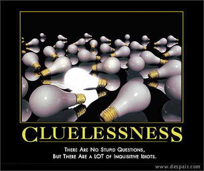 [cluelessness.jpg]