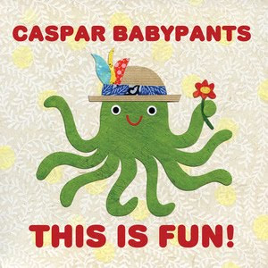 caspar babypants this is fun album cover