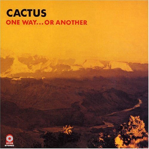 [Cactus+-+One+Way...+Or+Another.jpg]
