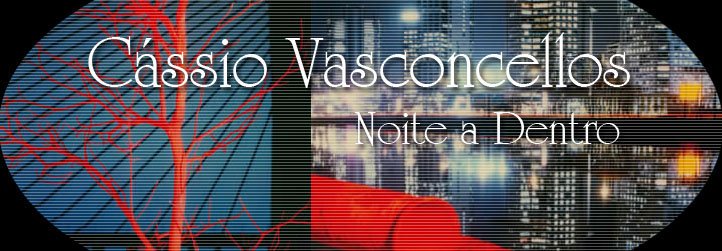 Cássio Vasconcellos - Noite a Dentro