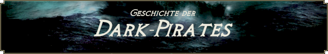 Geschichte der Dark-Pirates