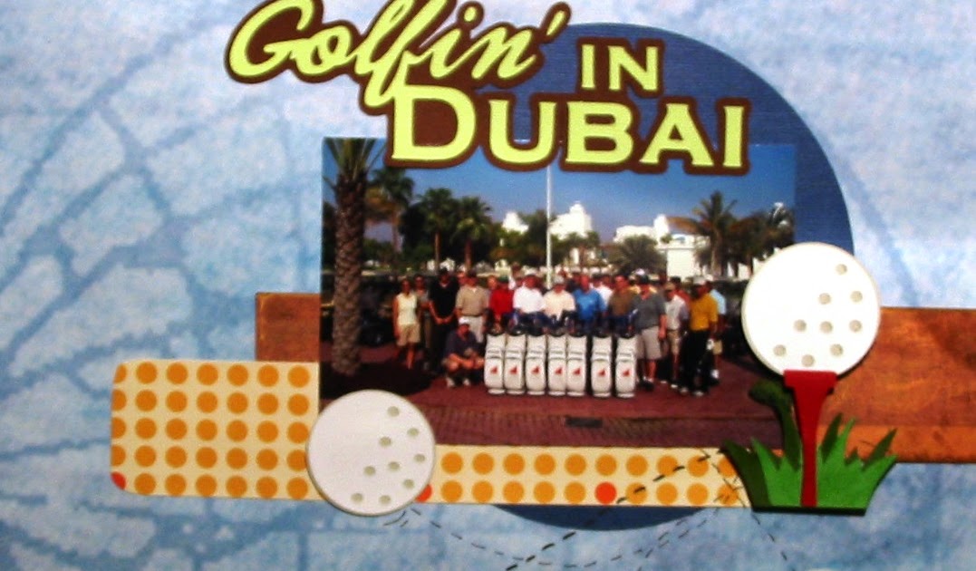Scrapcation Getaway Golfin' in Dubai Marine Corps Scrapbook