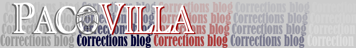 PacoVilla Corrections blog...Paco has your back!