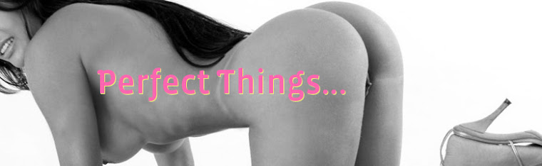 Perfect Things...