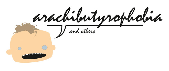 arachibutyrophobia and others
