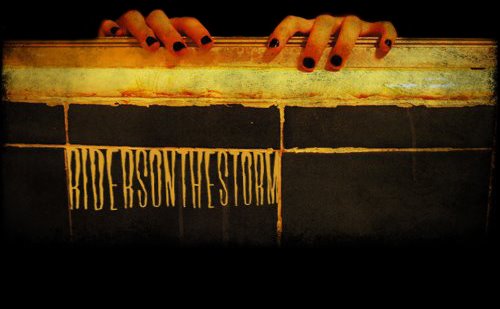 Riders on the storm