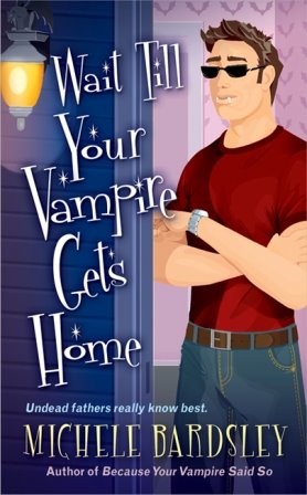[Wait+Till+Your+Vampire+Gets+Home+by+Michele+Bardsley.jpg]