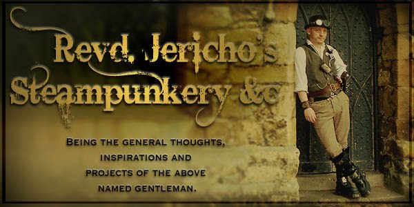 Revd. Jericho's Steampunkery &c