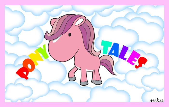** Pony Tales is in Town**