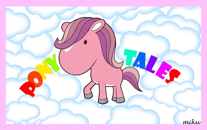 ** Pony Tales is in Town**