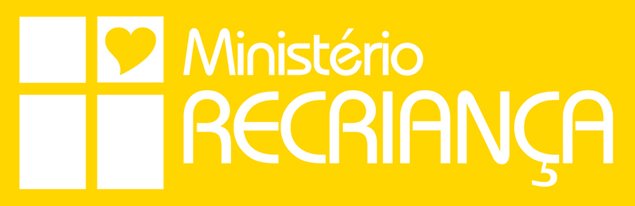 Ministério Recriança, ministerio recrianca, ministeriorecrianca, recrianca