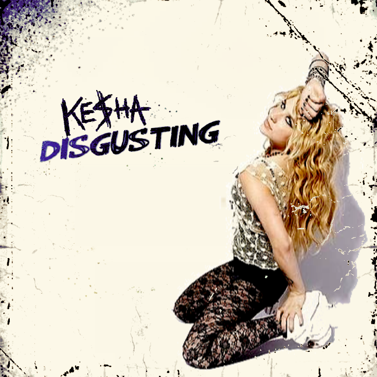 KE$HA: Disgusting (MBM single cover) Posted by Oly Wood at 9:47 PM