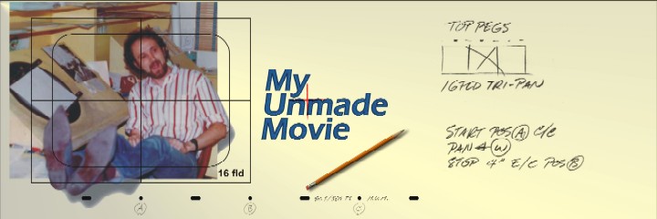 My Unmade Movie