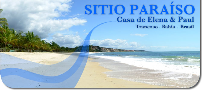 Sitio Paraíso . Casa de Elena & Paul . Trancoso, Brasil - For Rent or Sale