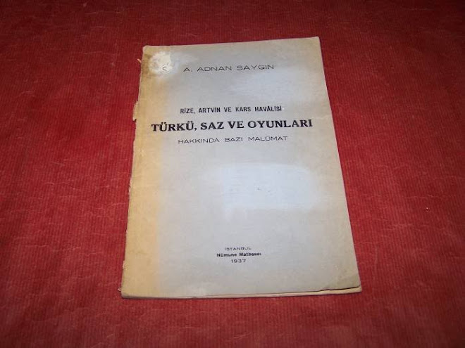 Rİze,Artvİn ve Kars Havâlİsİ Türkü,Saz ve OyunlarI HakkInda BazI Malûmat,A.Adnan Saygun,İst.1937