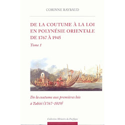 De la coutume à la loi en Polynésie Orientale de 1767 à 1945