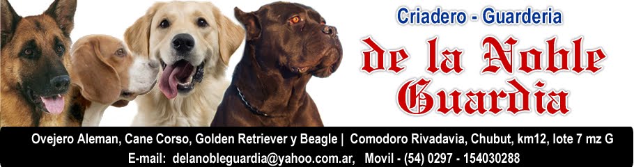 DE LA NOBLE GUARDIA Criadero y Guardería Canina
