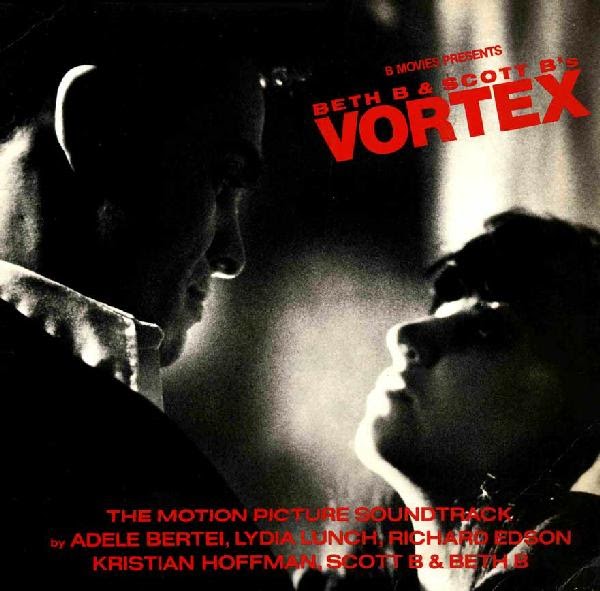 Beth B Scott B Vortex The Motion Picture Soundtrack Beth B Scott B Vortex The Motion Picture Soundtrack