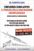 L'Influenza Suina A/H1N1 e i Pericoli della Vaccinazione Antinfluenzale (Libro)