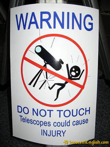 [funny-warning-sign-telescope.jpg]