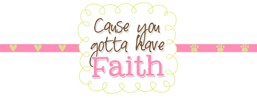 Cause you gotta have Faith