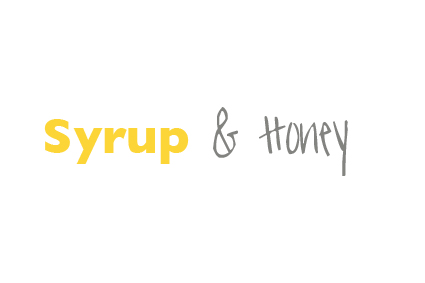 - Syrup & Honey -