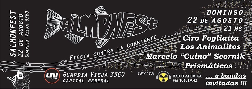 Salmonfest, con Los Animalitos, "Cuino" Scornik, Ciro Fogliatta, Prismáticos  y bandas invitadas