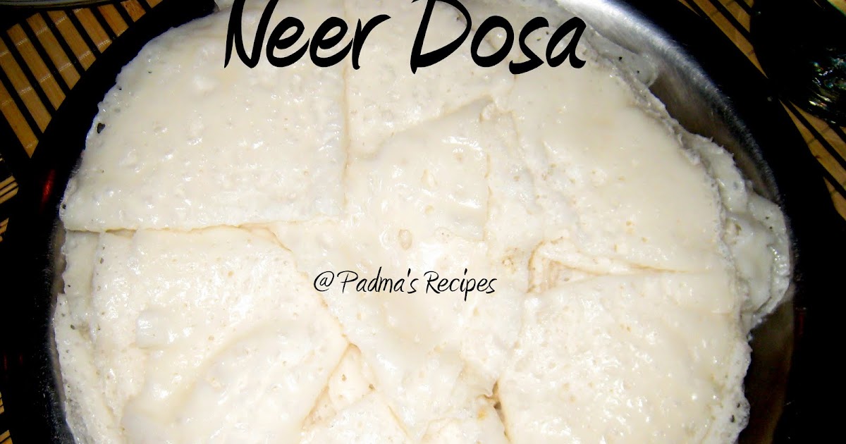 Padma's Recipes NEER DOSA