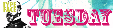 [TypeFaceTuesday2.png]