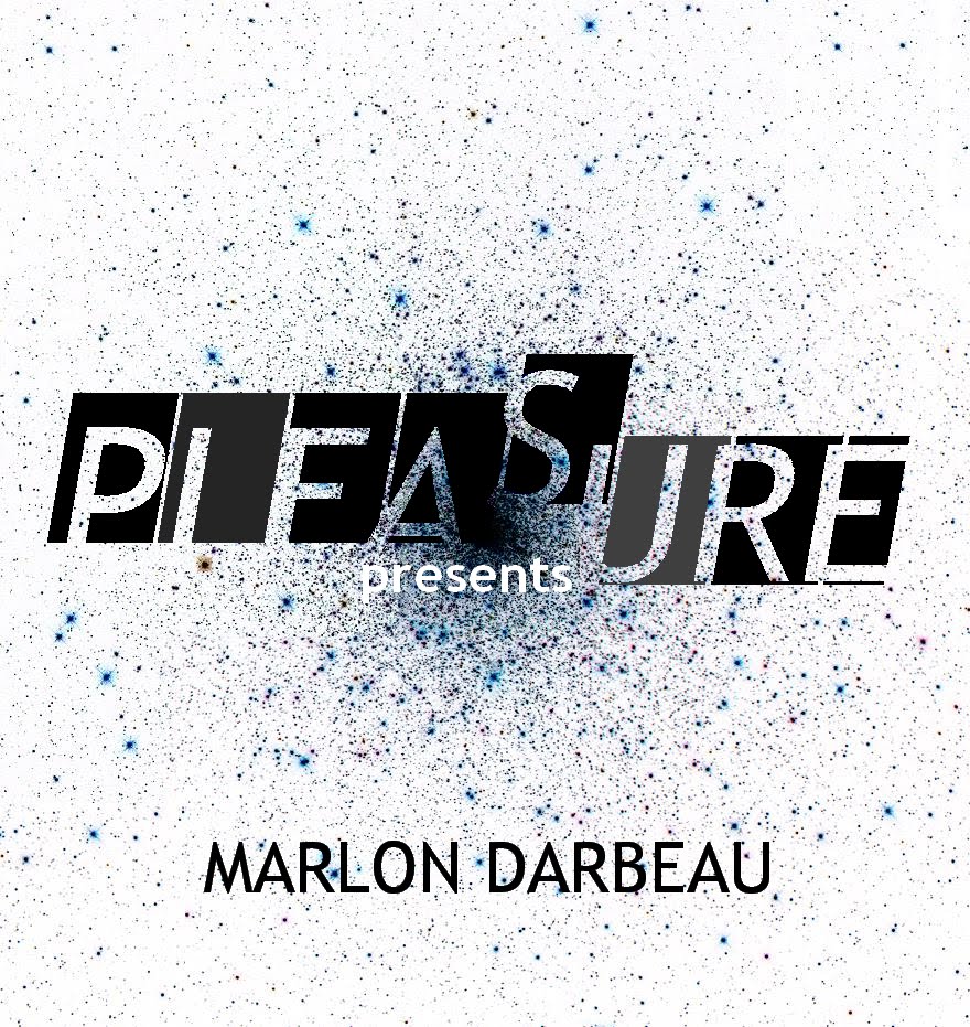 * Marlon Darbeau  for  P L E A S U R E *