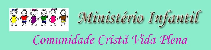 Ministério Infantil - Comunidade Cristã Vida Plena