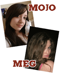Meg and Mojo