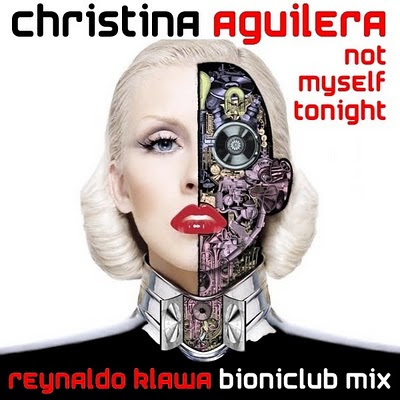 Christina Aguilera - Not Myself Tonight (Reynaldo Klawa Bioniclub Mix) Not+myself+tonight