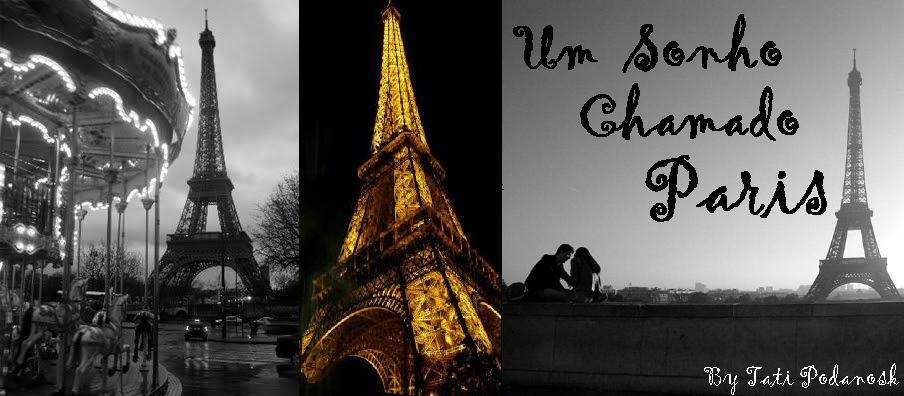Um Sonho Chamado Paris ♥