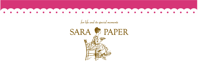 sarapaper . . . for life and its special moments