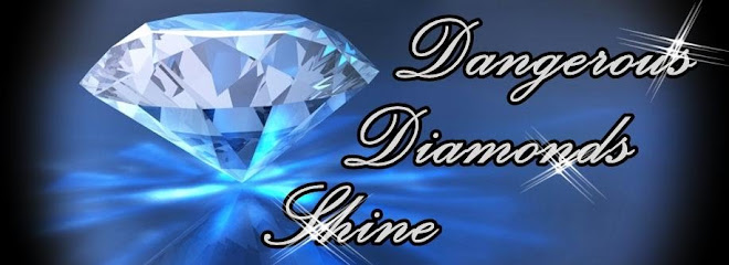 Dangerous Diamonds Shine