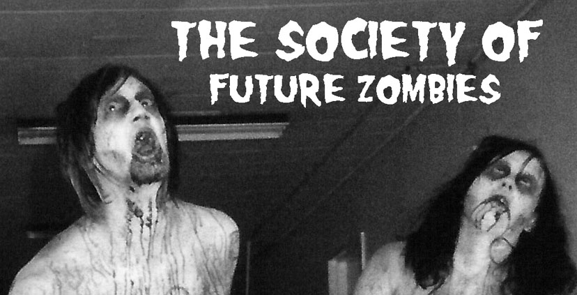 .The society of Future Zombies.