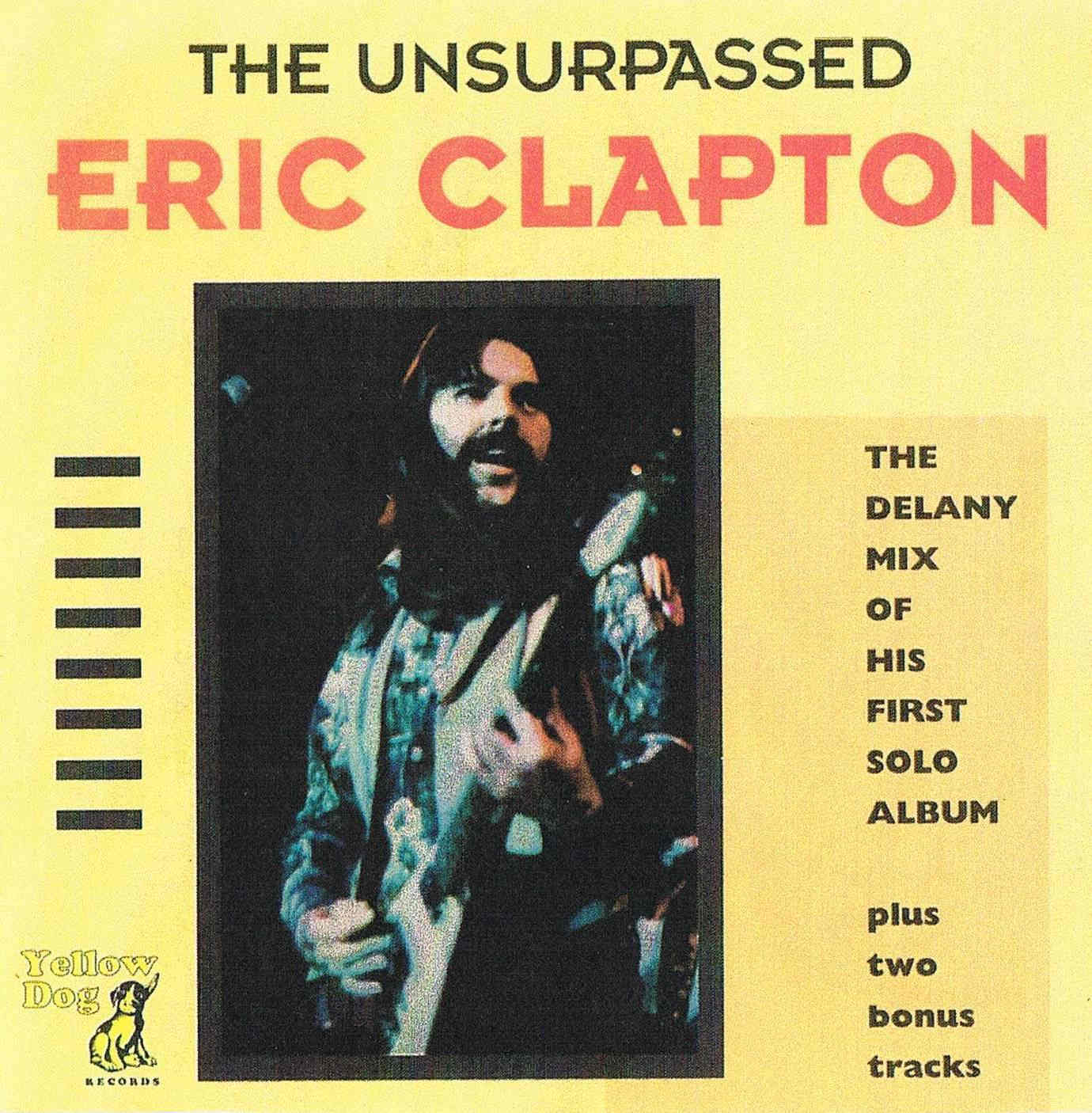 Eric Clapton 1970 The Unsurpassed (bootleg) · Rock and Pop Bootlegs