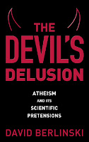 The Devil's Delusion: Atheism and its Scientific Pretensions