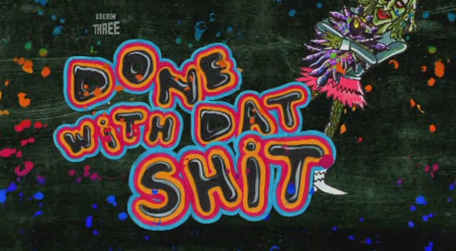 [DoneWithDatShit.JPG]