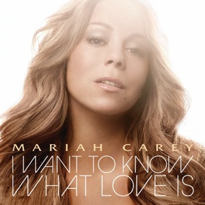 [Mariah-Careys-I-want-to-know-what-love-is.jpg]