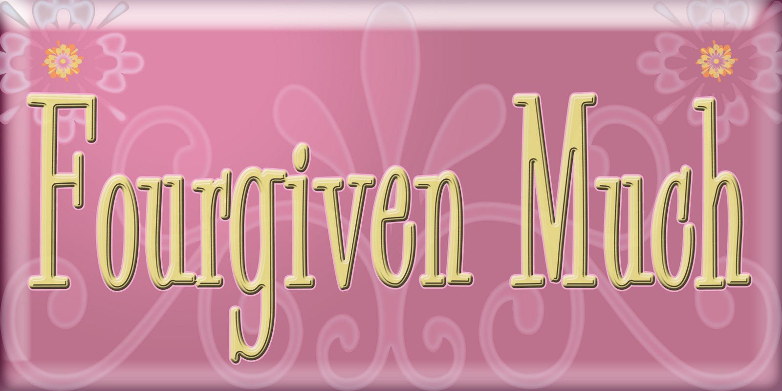 Fourgiven Much