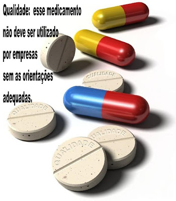 Qualidade: esse medicamento não deve ser utilizado por empresas sem as orientações adequadas.