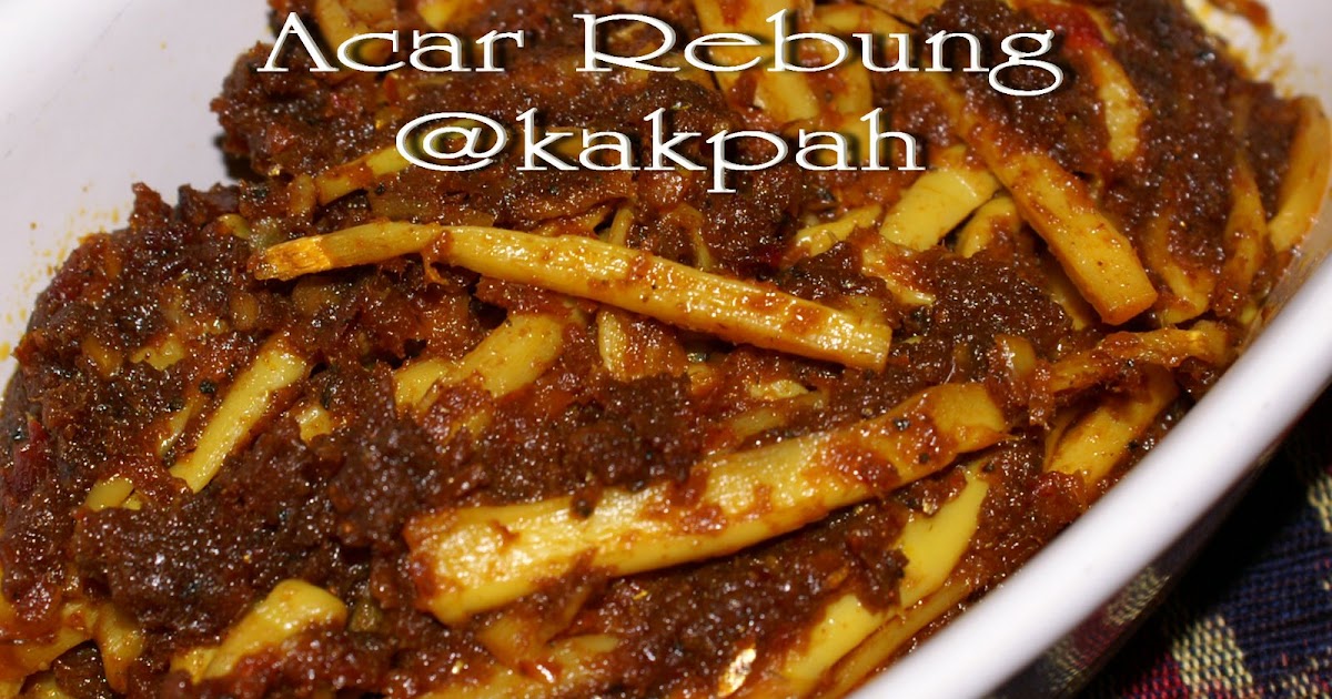 Citrarasa Dari Dapur Kakpah Sherry Acar Rebung