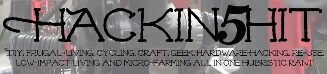 Hackin5hit: DIY, frugal-living, cycling, craft, geek, hardware-hacking, re-use, low-impact
