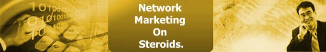 Network Marketing On Steroid